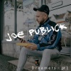 Joe Publick - Dreamers, Pt. 1 (Explicit)
