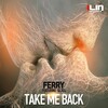 SIJEL、Ferry - Take Me Back (Original Mix)