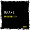 oscar l - Push'n Me (Original Mix)