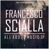 Francesco Scialla - All About Music (Original Mix)