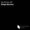 Diego Barrera - No Dither (Original Mix)