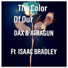 Dax & Atragun、Isaac Bradley - Color of Our Love