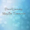 David Lisovsky - May Be Tommorow (Original Mix)