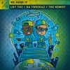 LNY TNZ、Da Tweekaz、The Kemist - We Made It