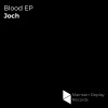 Joch《Blood (Original Mix)》[MP3/LRC]