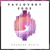 Pavlovsky - Edge (Original Mix)
