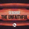 Seborge - The Unfaithful (Original Mix)
