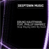 Bruno Kauffmann、Phillip Ramirez - Stop Playing With My Heart (Radio Edit)
