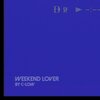 C-Low - Weekend Lover