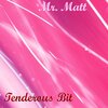 Mr. Matt - Tenderous Bit (Original Mix)