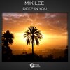 Mik Lee - Deep In You (Original Mix)