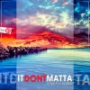 Drake Liddell《It Dont Matta (Original Mix)》[MP3/LRC]