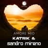 Katrik、Sandro Mireno - Amore Mio (Intro Mix)