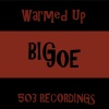 Big Joe - Warmed Up (Explicit)