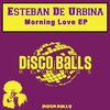 Esteban De Urbina - Morning Love (Original Mix)