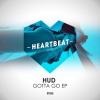 Hud - Gotta Go (Original Mix)