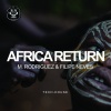 Filipe Neves、M. Rodriguez《Africa Return (Original Mix)》[MP3/LRC]