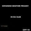 Expanded Brother Project - In Da Club (Original Mix)