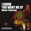 Nikola Todorovic - I Know You Want Me (Original Mix)