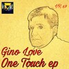 Gino Love - One Touch (Original Mix)