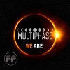 Multiphase《We Are (Original Mix)》[MP3/LRC]