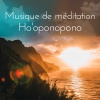 Club de Méditer de Détendre - Musique de méditation Ho'oponopono