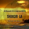 DJ Romantic、DJ Indigo、Edita、Roland Ua - Shangri la (Roland UA Remix)
