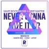 Maff Boothroyd、Deep Matter《Never Gonna Give It Up (Original Mix)》[MP3/LRC]