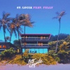 Big Gigantic、Felly - St. Lucia (Explicit)