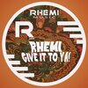 Rhemi - Give It To Ya (Original Mix)
