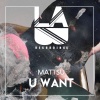 Mattsu - U Want