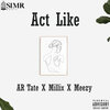 SIMR、Millix、AR Tate、MeeZy - Act Like (Explicit)