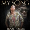 Blaise、Blaze - My Song