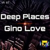 Gino Love - Deep Places (Original Mix)