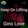 Gino Love - Keep On Lifting (Original Mix)