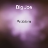 Lyrik Cruz、Big Joe - Problem (Explicit)