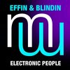 Effin、Blindin - Electronic people (Original Mix)