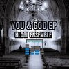 Hlogi Ensemble - God Loves You (Original Mix)