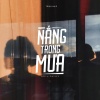 Chilly、Tequilaz、Log - Nắng Trong Mưa (Explicit)