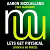 touch & go、Aaron McClelland - Lets Get Physical (Touch & Go Remix)