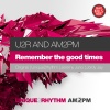 Am2Pm、U2R - Remember The Good Times (Origimix)