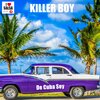 Killer Boy - De Cuba Soy (Salsa Version)