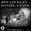 Jon Lockley、Daniel Lyons - In Chicago (Original Mix)