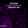 Ryeland - Time Found Me (Original Mix)