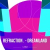 Refraction - Dreamland (Original Mix)