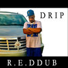R.E.DDUB - Drip (Explicit)