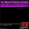 Danny Claire、Ion Blue - The World To Me (Original Mix)