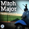 Mitch Major《The Glory Days Of 78 (Original Mix)》[MP3/LRC]