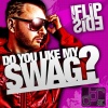 mc flipside - Do You Like My Swag (Vocal Mix)