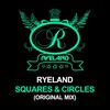 Ryeland - Squares & Circles (Original Mix)